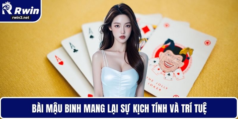 Bài mậu binh 2 Bài mậu binh mang lại sự kịch tính và trí tuệ