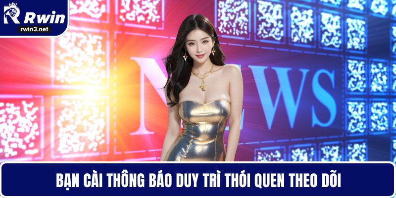 Bạn cài thông báo duy trì thói quen theo dõi