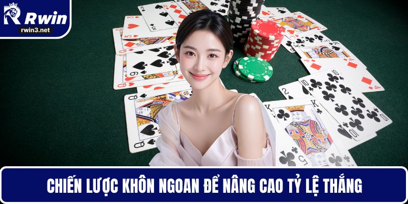 Bài mậu binh 6 Chiến lược khôn ngoan để nâng cao tỷ lệ thắng