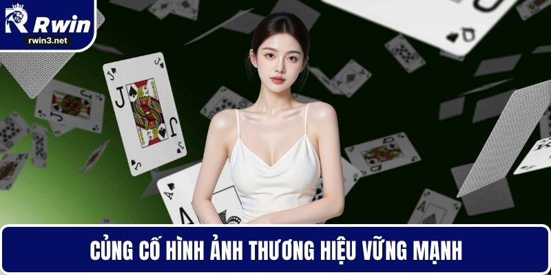 Trách nhiệm nhà cái RWIN 4 Củng cố hình ảnh thương hiệu vững mạnh
