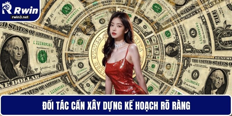 Đại Lý RWIN - Tiêu Chí Đánh Giá Chất Lượng Bạn Nên Biết 3 Đối tác cần xây dựng kế hoạch rõ ràng