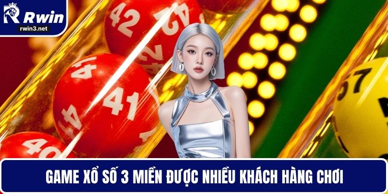 Xổ số RWIN 2 Game xổ số 3 miền được nhiều khách hàng chơi