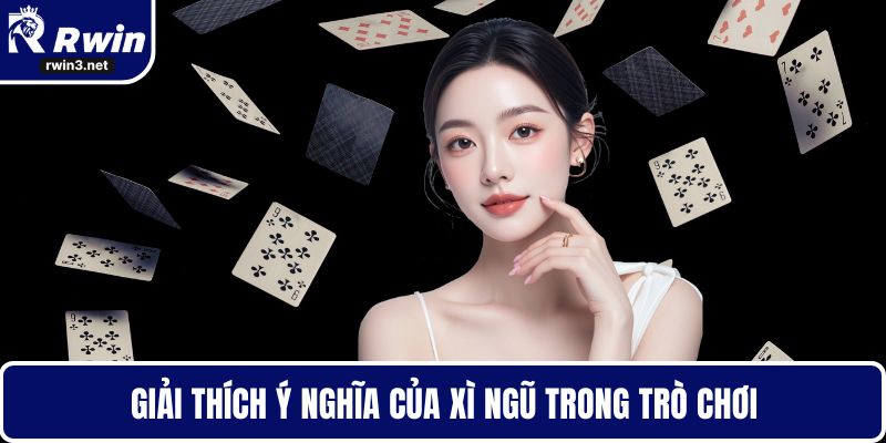Bài xì dách 5 Giải thích ý nghĩa của Xì Ngũ trong trò chơi