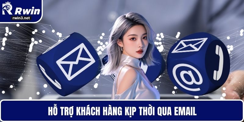 Liên hệ RWIN 4 Hỗ trợ khách hàng kịp thời qua email