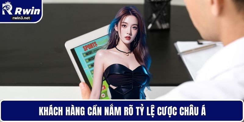 Tỷ lệ kèo 4 Khách hàng cần nắm rõ tỷ lệ cược châu Á