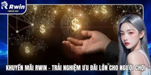 Khuyến Mãi RWIN – Trải Nghiệm Ưu Đãi Lớn Cho Người Chơi 5 Khuyến mãi RWIN