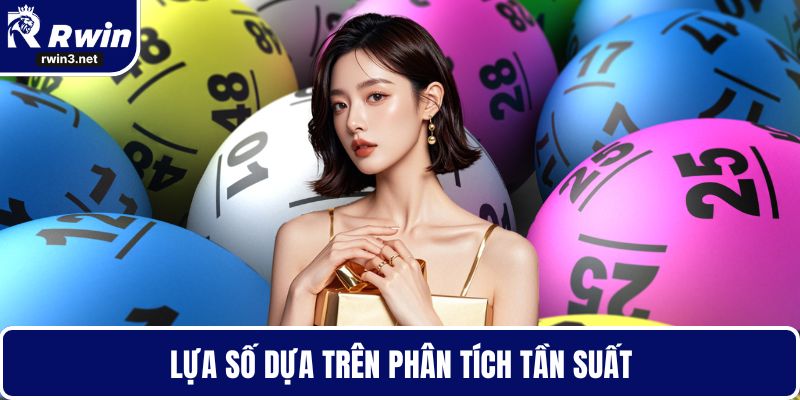 Lô đề 6 Lựa số dựa trên phân tích tần suất