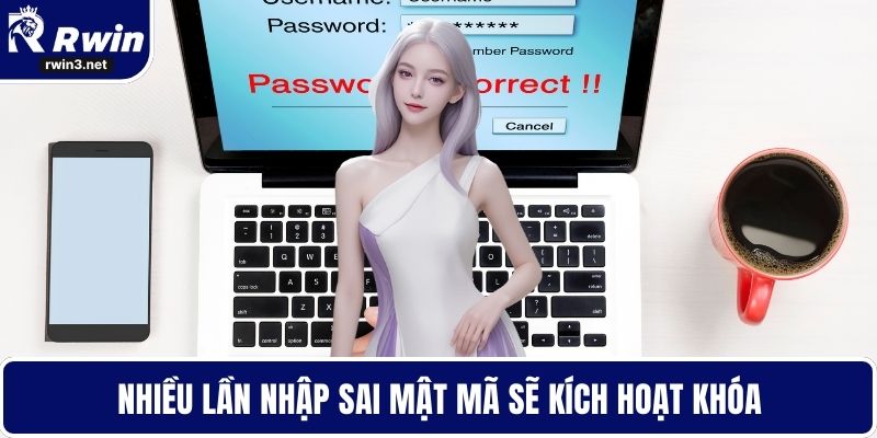 Quên Mật Khẩu RWIN - Khôi Phục An Toàn Và Nhanh Chóng 2 Nhiều lần nhập sai mật mã sẽ kích hoạt khóa