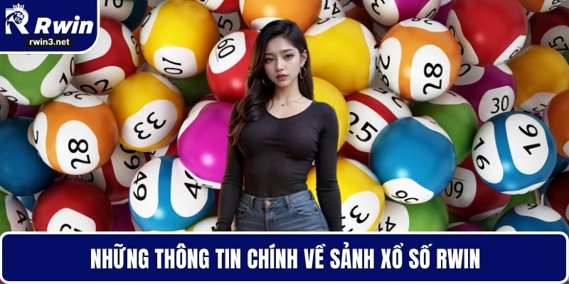 Xổ số RWIN 1 Những thông tin chính về sảnh xổ số RWIN