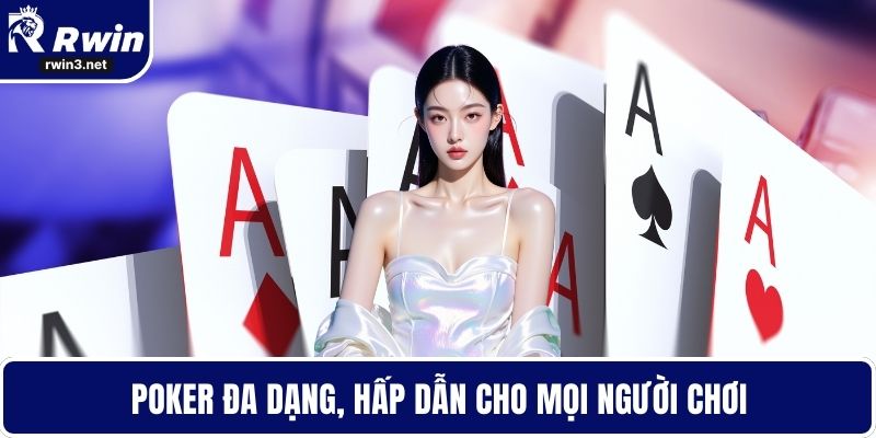 Game bài RWIN 2 Poker đa dạng, hấp dẫn cho mọi người chơi