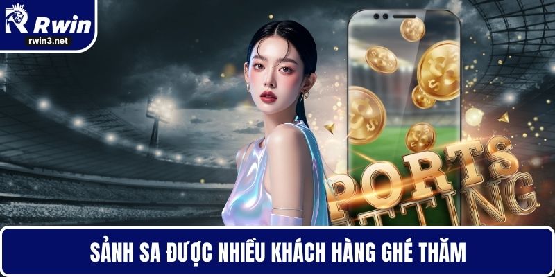 Thể thao RWIN 3 Sảnh SA được nhiều khách hàng ghé thăm