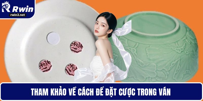 Xóc đĩa 5 Tham khảo về cách để đặt cược trong ván