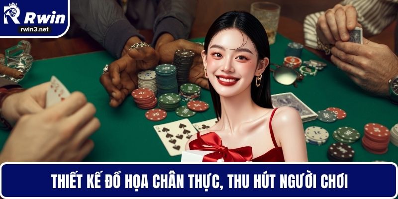Game bài RWIN 4 Thiết kế đồ họa chân thực, thu hút người chơi