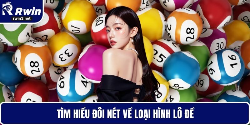 Lô đề 1 Tìm hiểu đôi nét về loại hình lô đề