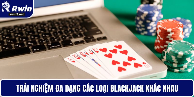 Casino Online RWIN 2 Trải nghiệm đa dạng các loại Blackjack khác nhau