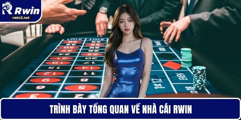 Trình bày tổng quan về nhà cái RWIN