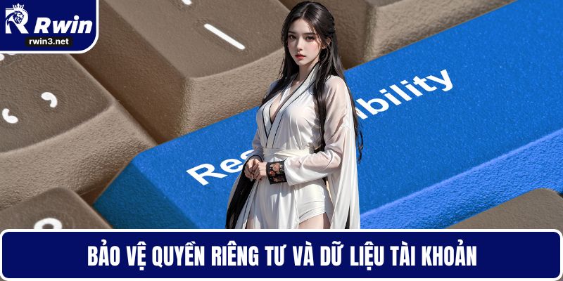 Trách nhiệm nhà cái RWIN 6 Bảo vệ quyền riêng tư và dữ liệu tài khoản