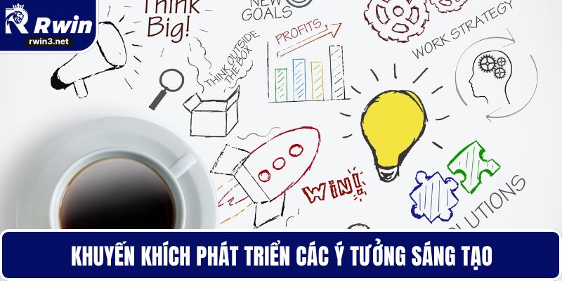 Hoàng Thiên 6 Khuyến khích phát triển các ý tưởng sáng tạo